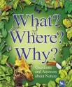 What? Where? Why?: Questions and Answers About Nature - Jim Bruce, Claire Llewellyn, Stephen Savage