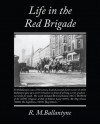 Life in the Red Brigade (eBook) - R.M. Ballantyne