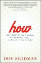 How: Why How We Do Anything Means Everything - Dov Seidman