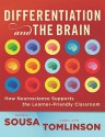 Differentiation and the Brain: How Neuroscience Supports the Learner-Friendly Classroom - David A. Sousa, Carol Ann Tomlinson