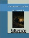 A Honeymoon in Space - George Griffith