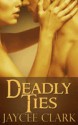 Deadly Ties - Jaycee Clark