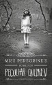 Miss Peregrine's Home for Peculiar Children - Ransom Riggs