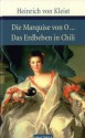 Die Marquise von O... / Das Erdbeben von Chili - Heinrich von Kleist