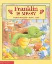 Franklin Is Messy - Paulette Bourgeois, Brenda Clark