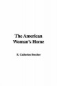 The American Woman's Home - E. Catherine Beecher