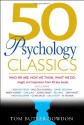 50 Psychology Classics: Who We Are, How We Think, What We Do: Insight and Inspiration from 50 Key Books - Tom Butler-Bowdon