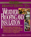 Popular Mechanics Home How to Weatherproofing and Insulation - Popular Mechanics Magazine, David Day