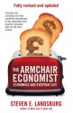 The Armchair Economist: Economics & Everyday Life - Steven E. Landsburg