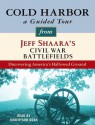 Cold Harbor: A Guided Tour from Jeff Shaara's Civil War Battlefields: What happened, why it matters, and what to see - Jeff Shaara, Robertson Dean