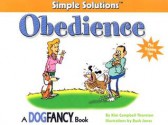 Obedience: A Simple Solutions Book (Simple Solutions (Bowtie Press)) - Kim Campbell Thornton, Buck Jones