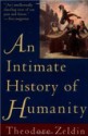 Intimate History Of Humanity - Theodore Zeldin