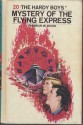 The Mystery Of The Flying Express - Franklin W. Dixon