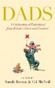 Dads: A Celebration of Fatherhood by Britain's Finest and Funniest - Sarah Brown