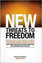 New Threats to Freedom - Adam Bellow, Anne Applebaum, Ron Rosenbaum, Stephen Schwartz, Christopher Hitchens, David Mamet, James Kirchick, Lee Siegel, Mark Helprin, Naomi Schaefer Riley, Peter Berkowitz, Robert D. Kaplan