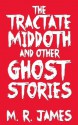 The Tractate Middoth and Other Ghost Stories - M. R. James