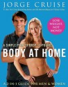 Body at Home: A Simple Plan to Drop 10 Pounds - Jorge Cruise