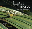 Least Things: Poems about Small Natures - Jane Yolen, Jason Stemple