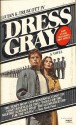 Dress Grey - Lucian K. Truscott IV