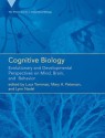 Cognitive Biology: Evolutionary and Developmental Perspectives on Mind, Brain, and Behavior - Luca Tommasi, Lynn Nadel