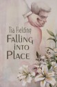 Falling Into Place - Tia Fielding