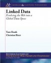 Linked Data : Evolving the Web into a Global Data Space - Tom Heath, Christian Bizer