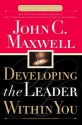 Developing the Leader Within You - John C. Maxwell