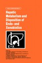 Hepatic Metabolism and Disposition of Endo- And Xenobiotics - K. Bock, W. Gerok, Karl-Walter Bock