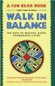 Walk in Balance: The Path to Healthy, Happy, Harmonious Living - Sun Bear, Wabun Wind