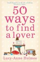 50 Ways To Find A Lover - Lucy-Anne Holmes