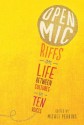 Open Mic: Riffs on Life Between Cultures in Ten Voices - Mitali Perkins, Various, David Yoo, Cherry Cheva, Varian Johnson, G. Neri, Naomi Shihab Nye, Olugbemisola Rhuday-Perkovich, Debbie Rigaud, Francisco X. Stork, Gene Luen Yang