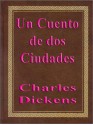 Un cuento de dos ciudades (A Tale of Two Cities) - Charles Dickens