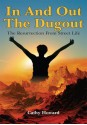 In And Out The Dugout: The Resurrection From Street Life - Cathy Howard