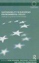 Sustainability in European Environmental Policy: Challenges of Governance and Knowledge (Routledge Advances in European Politics) - Rob Atkinson, Terizakis Georgios, Karsten Zimmermann