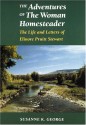 The Adventures of The Woman Homesteader: The Life and Letters of Elinore Pruitt Stewart - Susanne George Bloomfield, Susanne K. George