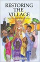 Restoring the Village, Values, and Commitment: Solutions for the Black Family - Jawanza Kunjufu