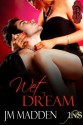 Wet Dream - J.M. Madden