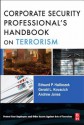 The Corporate Security Professional's Handbook on Terrorism - Edward Halibozek, Andy Jones, Gerald L. Kovacich