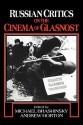 Russian Critics on the Cinema of Glasnost - Michael Brashinsky, Andrew Horton