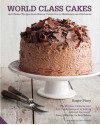 World Class Cakes: 250 Classic Recipes from Boston Cream Pie to Madeleines and Muffins - Roger Pizey