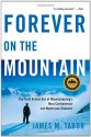 Forever on the Mountain: The Truth Behind One of Mountaineering's Most Controversial and Mysterious Disasters - James M. Tabor