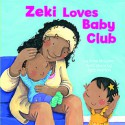 Zeki Loves Baby Club - Anna McQuinn