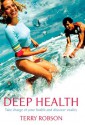 Deep Health: Take Charge of Your Health and Discover Vitality - Terry Robson