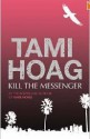Kill The Messenger - Tami Hoag