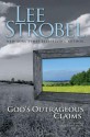 God's Outrageous Claims: Discover What They Mean for You - Lee Strobel