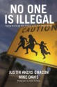 No One Is Illegal: Fighting Racism and State Violence on the U.S.-Mexico Border - Justin Akers Chacon, Mike Davis