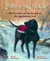 Ellie's Long Walk: The True Story of Two Friends on the Appalachian Trail - Pam Flowers, Bill Farnsworth