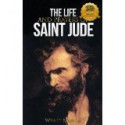 The Life and Prayers of Saint Jude the Apostle - Wyatt North