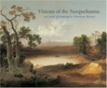 Visions of the Susquehanna: 250 Years of Paintings by American Masters - Rob Evans