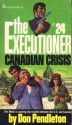 Canadian Crisis (The Executioner #24) - Don Pendleton